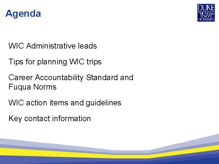 Agenda WIC Administrative leads Tips for planning WIC trips Career Accountability Standard and Fuqua