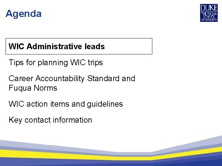 Agenda WIC Administrative leads Tips for planning WIC trips Career Accountability Standard and Fuqua