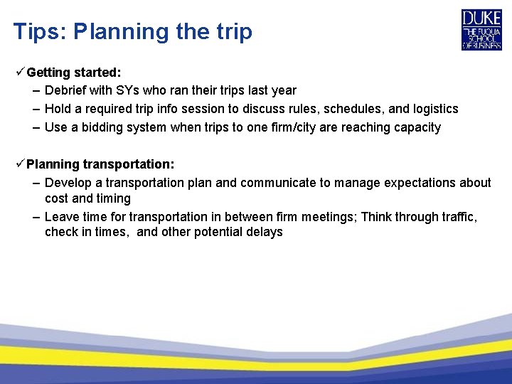 Tips: Planning the trip üGetting started: – Debrief with SYs who ran their trips