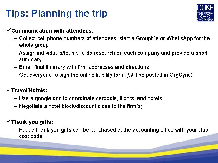 Tips: Planning the trip üCommunication with attendees: – Collect cell phone numbers of attendees;