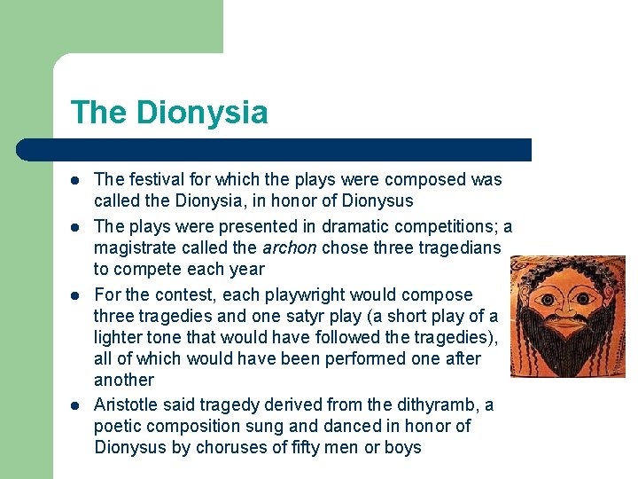 The Dionysia l l The festival for which the plays were composed was called