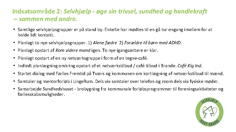 Indsatsområde 2: Selvhjælp - øge sin trivsel, sundhed og handlekraft – sammen med andre.