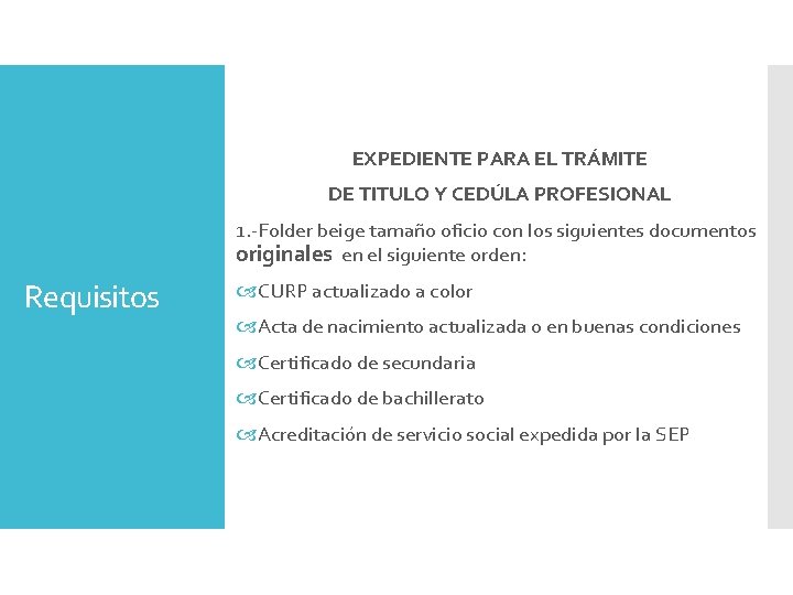 EXPEDIENTE PARA EL TRÁMITE DE TITULO Y CEDÚLA PROFESIONAL 1. -Folder beige tamaño oficio