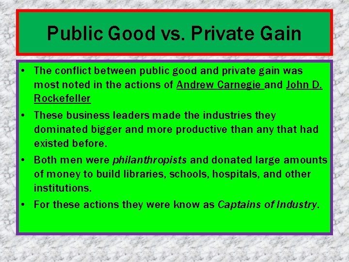 Public Good vs. Private Gain • The conflict between public good and private gain