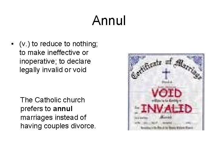 Annul • (v. ) to reduce to nothing; to make ineffective or inoperative; to