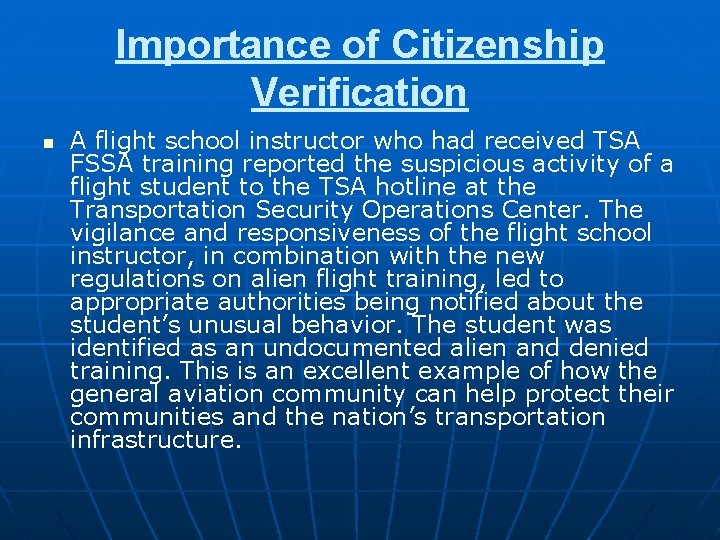 Importance of Citizenship Verification n A flight school instructor who had received TSA FSSA