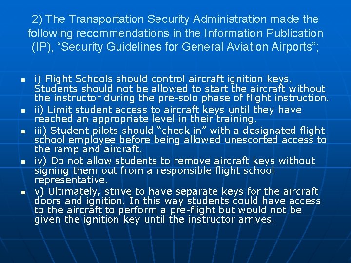 2) The Transportation Security Administration made the following recommendations in the Information Publication (IP),