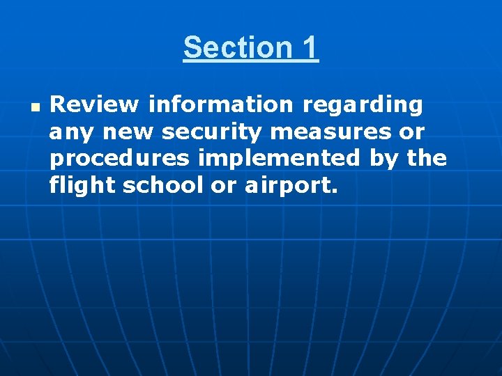 Section 1 n Review information regarding any new security measures or procedures implemented by