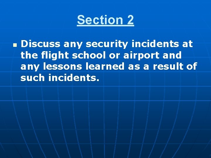 Section 2 n Discuss any security incidents at the flight school or airport and