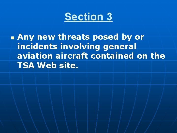 Section 3 n Any new threats posed by or incidents involving general aviation aircraft