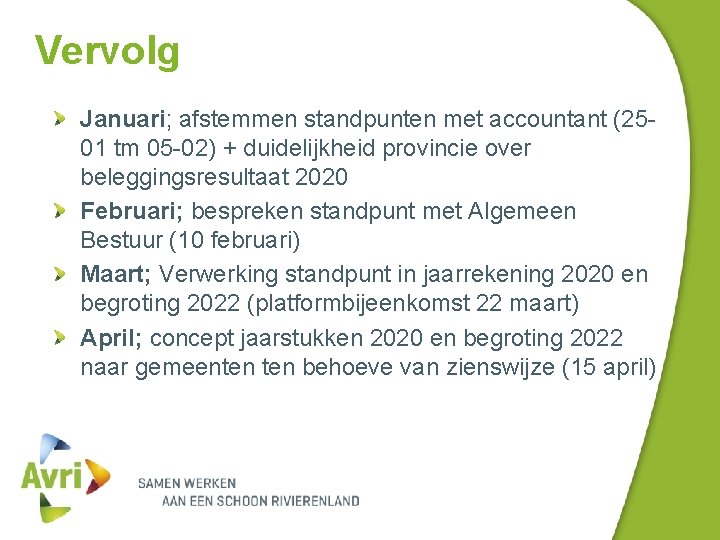 Vervolg Januari; afstemmen standpunten met accountant (2501 tm 05 -02) + duidelijkheid provincie over