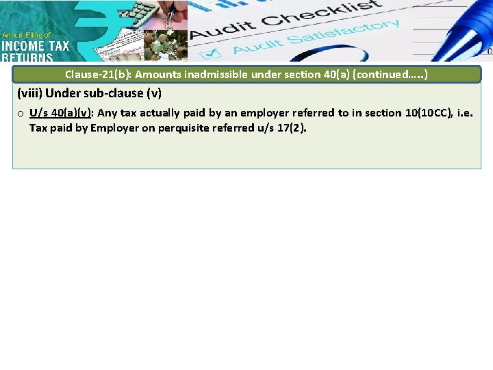 Clause-21(b): Amounts inadmissible under section 40(a) (continued…. . ) (viii) Under sub-clause (v) o