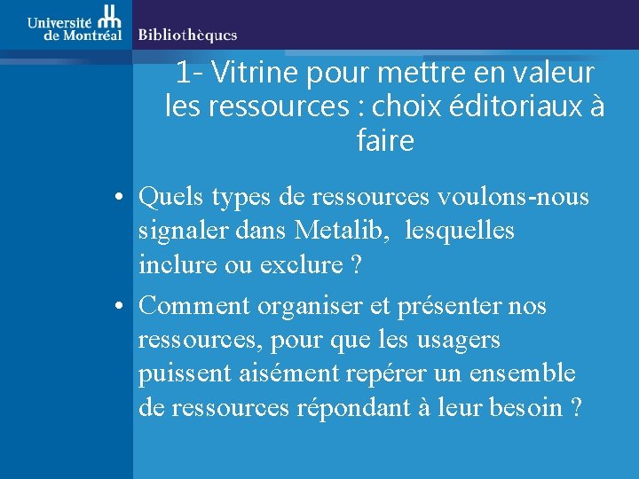 1 - Vitrine pour mettre en valeur les ressources : choix éditoriaux à faire