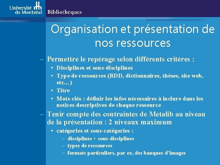 Organisation et présentation de nos ressources – Permettre le repérage selon différents critères :