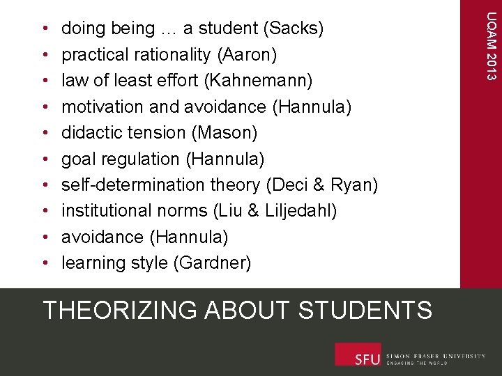 doing being … a student (Sacks) practical rationality (Aaron) law of least effort (Kahnemann)