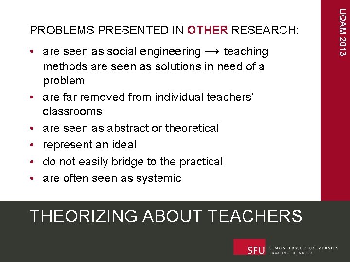  • are seen as social engineering → teaching methods are seen as solutions