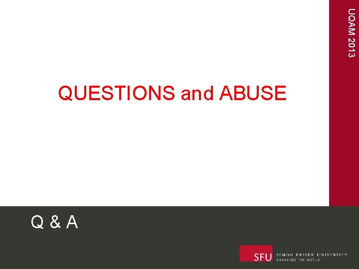 UQAM 2013 QUESTIONS and ABUSE Q&A 