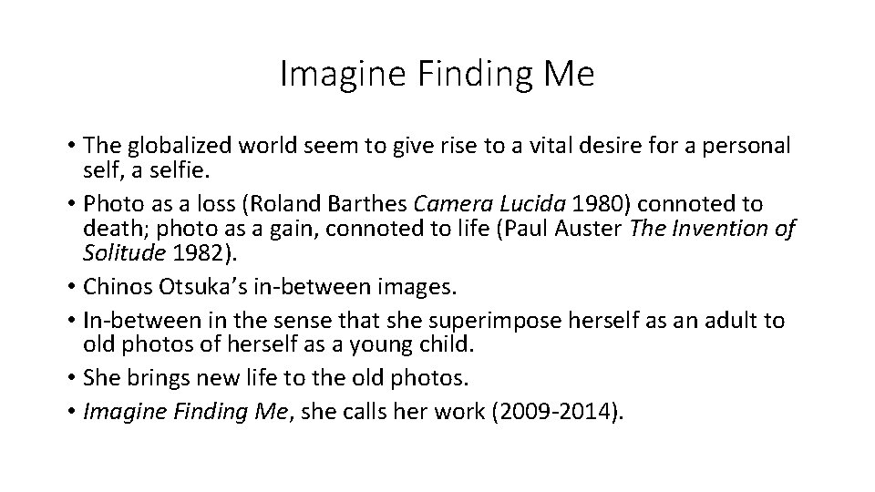 Imagine Finding Me • The globalized world seem to give rise to a vital