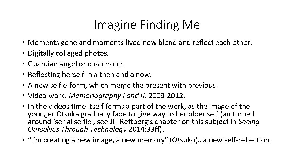 Imagine Finding Me Moments gone and moments lived now blend and reflect each other.