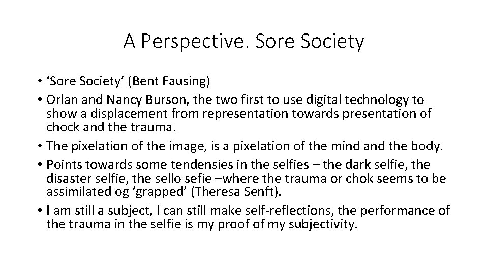 A Perspective. Sore Society • ‘Sore Society’ (Bent Fausing) • Orlan and Nancy Burson,