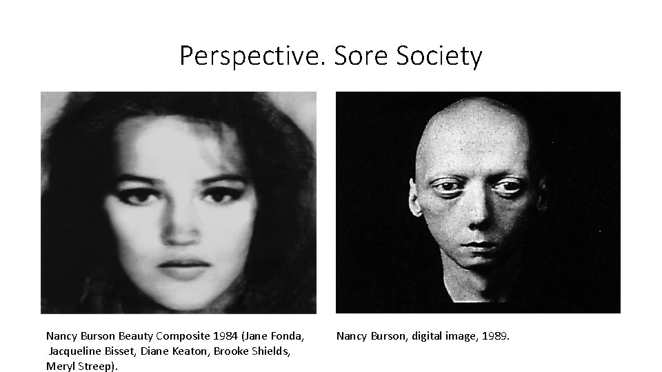 Perspective. Sore Society Nancy Burson Beauty Composite 1984 (Jane Fonda, Jacqueline Bisset, Diane Keaton,