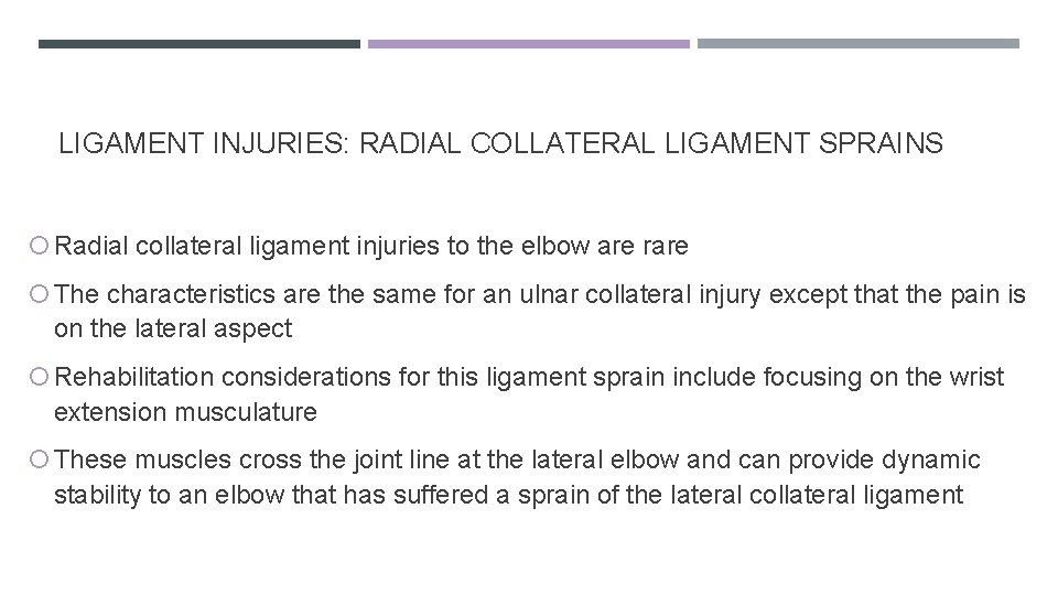LIGAMENT INJURIES: RADIAL COLLATERAL LIGAMENT SPRAINS Radial collateral ligament injuries to the elbow are