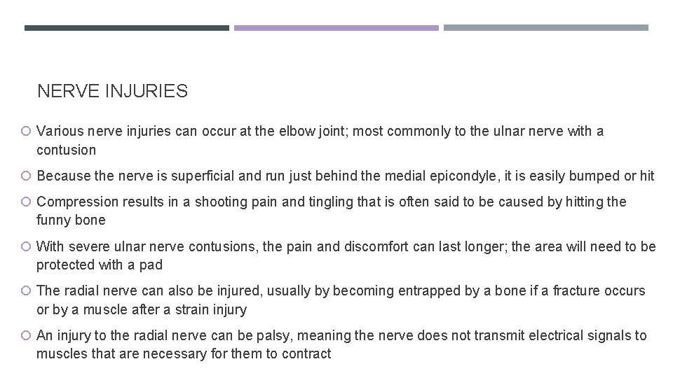 NERVE INJURIES Various nerve injuries can occur at the elbow joint; most commonly to