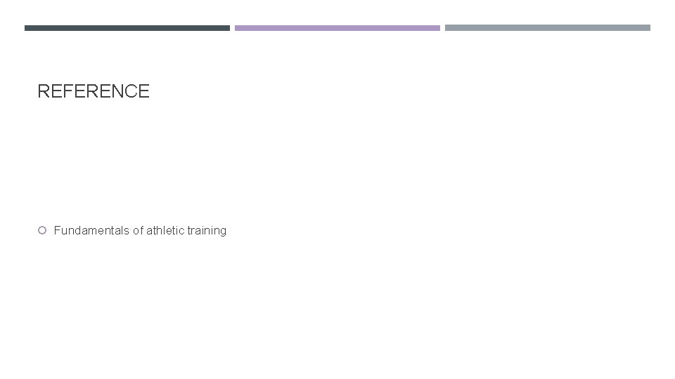 REFERENCE Fundamentals of athletic training 