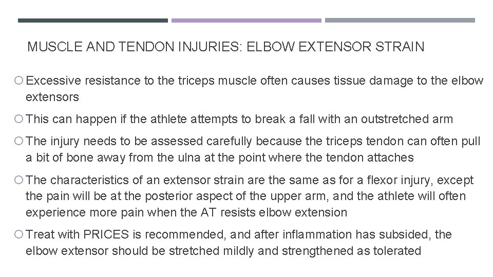 MUSCLE AND TENDON INJURIES: ELBOW EXTENSOR STRAIN Excessive resistance to the triceps muscle often