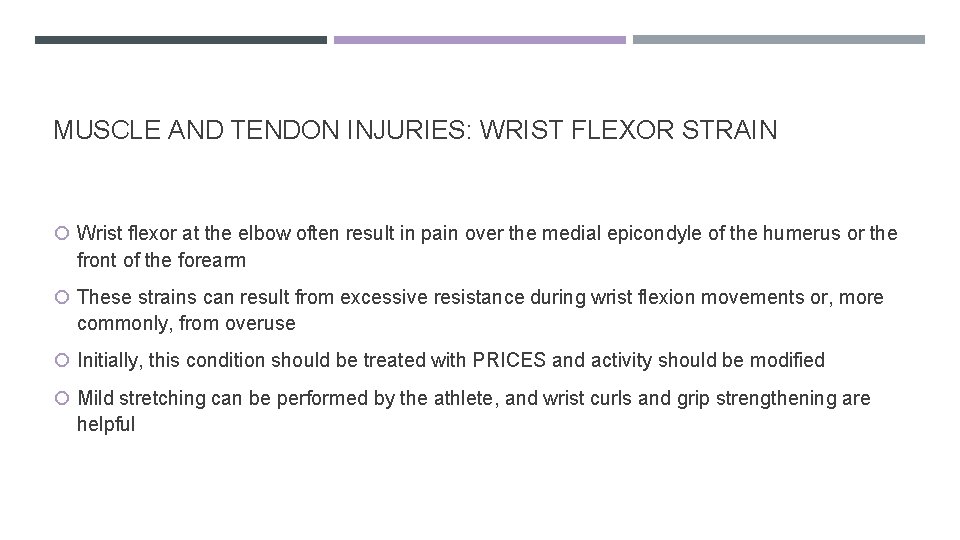 MUSCLE AND TENDON INJURIES: WRIST FLEXOR STRAIN Wrist flexor at the elbow often result