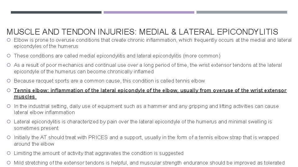 MUSCLE AND TENDON INJURIES: MEDIAL & LATERAL EPICONDYLITIS Elbow is prone to overuse conditions