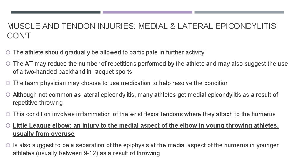 MUSCLE AND TENDON INJURIES: MEDIAL & LATERAL EPICONDYLITIS CON'T The athlete should gradually be