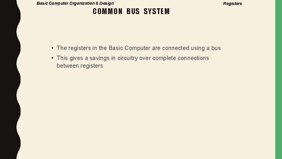 Basic Computer Organization & Design COMMON BUS SYSTEM • The registers in the Basic