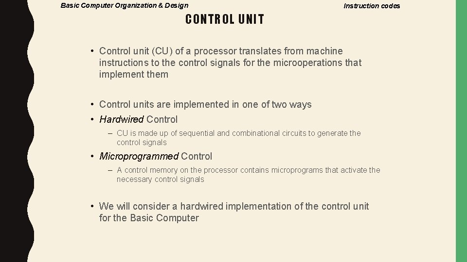Basic Computer Organization & Design Instruction codes CONTROL UNIT • Control unit (CU) of