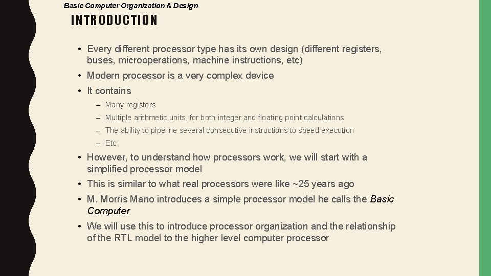 Basic Computer Organization & Design INTRODUCTION • Every different processor type has its own