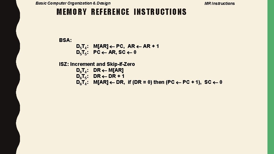 Basic Computer Organization & Design MR Instructions MEMORY REFERENCE INSTRUCTIONS BSA: D 5 T