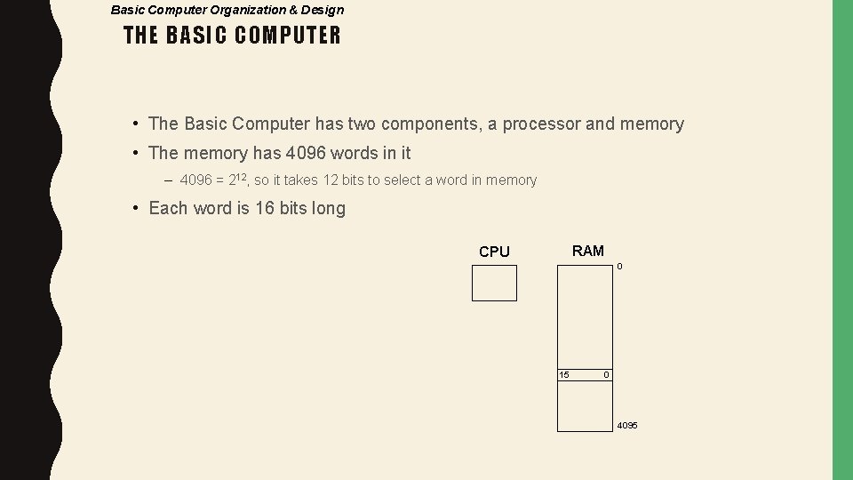 Basic Computer Organization & Design THE BASIC COMPUTER • The Basic Computer has two