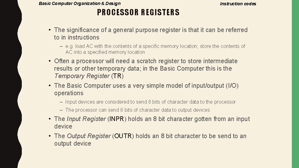 Basic Computer Organization & Design Instruction codes PROCESSOR REGISTERS • The significance of a