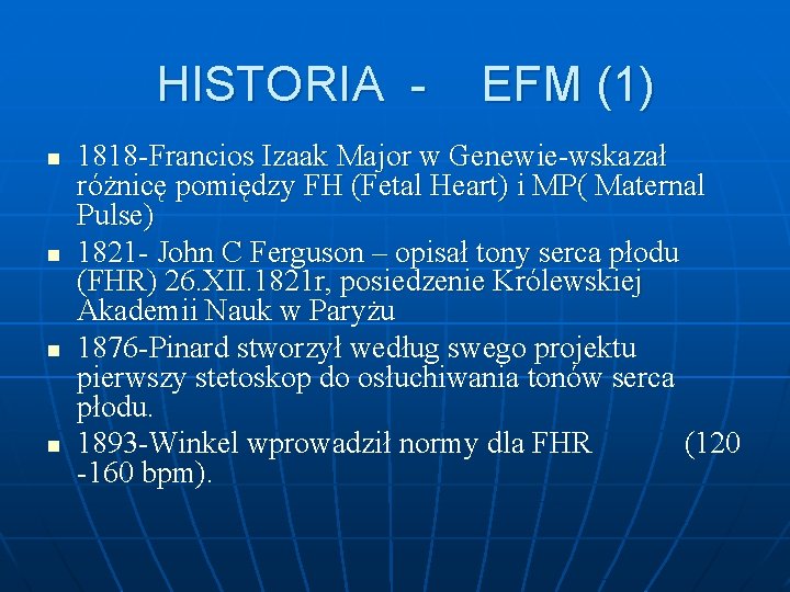 HISTORIA n n EFM (1) 1818 -Francios Izaak Major w Genewie-wskazał różnicę pomiędzy FH