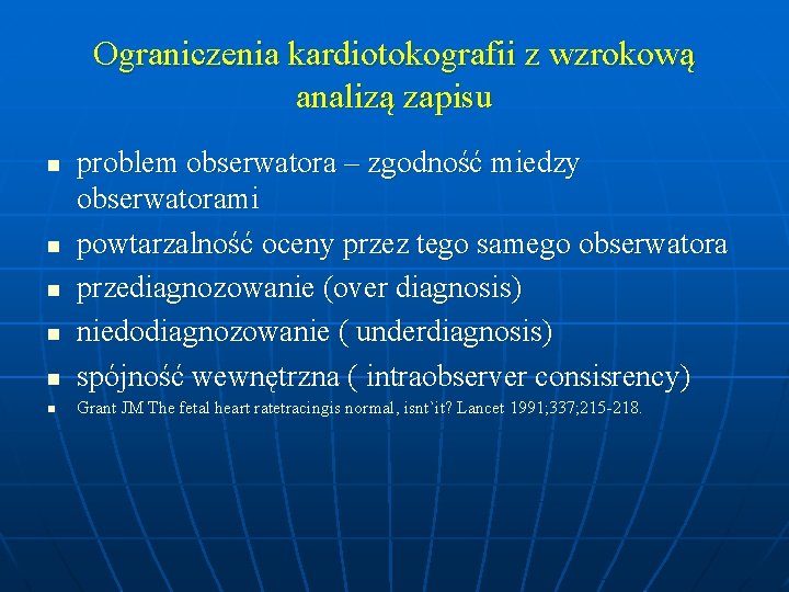 Ograniczenia kardiotokografii z wzrokową analizą zapisu n problem obserwatora – zgodność miedzy obserwatorami powtarzalność