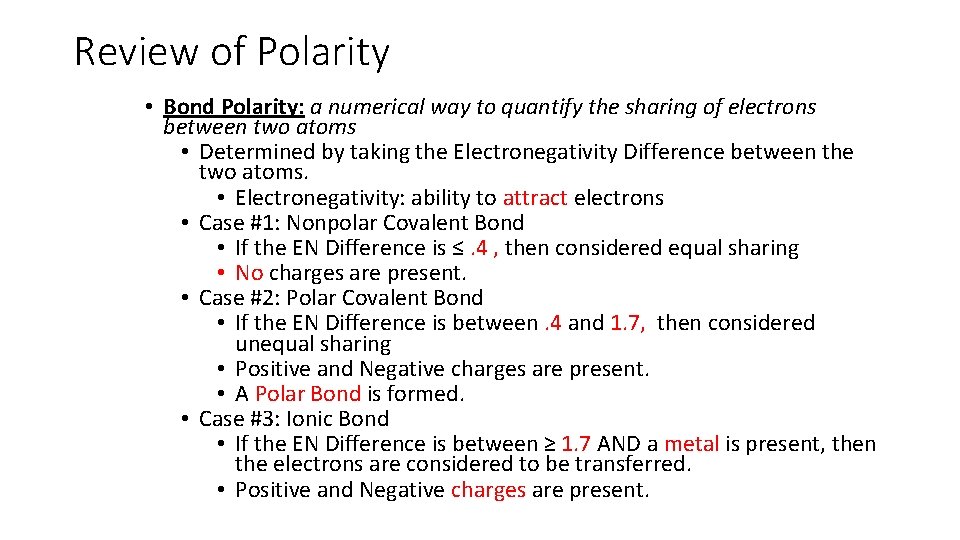 Review of Polarity • Bond Polarity: a numerical way to quantify the sharing of
