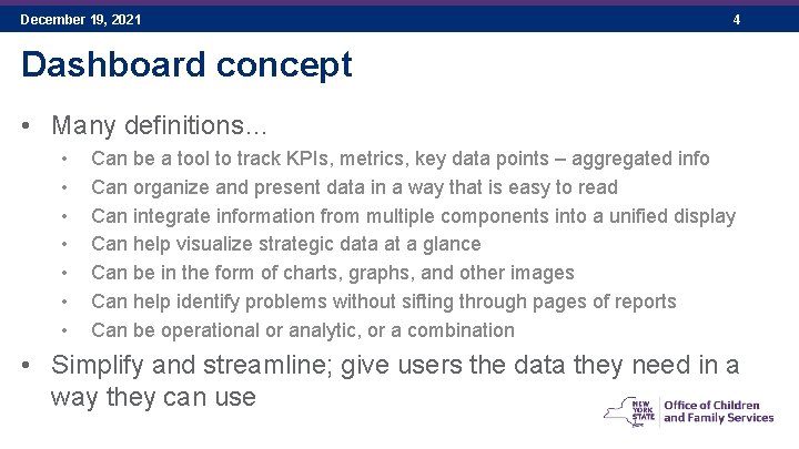 December 19, 2021 4 Dashboard concept • Many definitions… • • Can be a