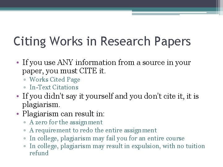 Citing Works in Research Papers • If you use ANY information from a source