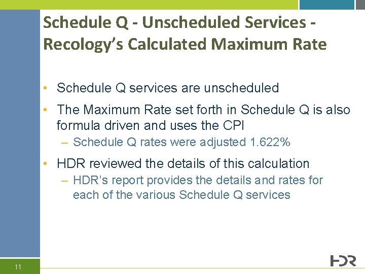 Schedule Q - Unscheduled Services Recology’s Calculated Maximum Rate • Schedule Q services are