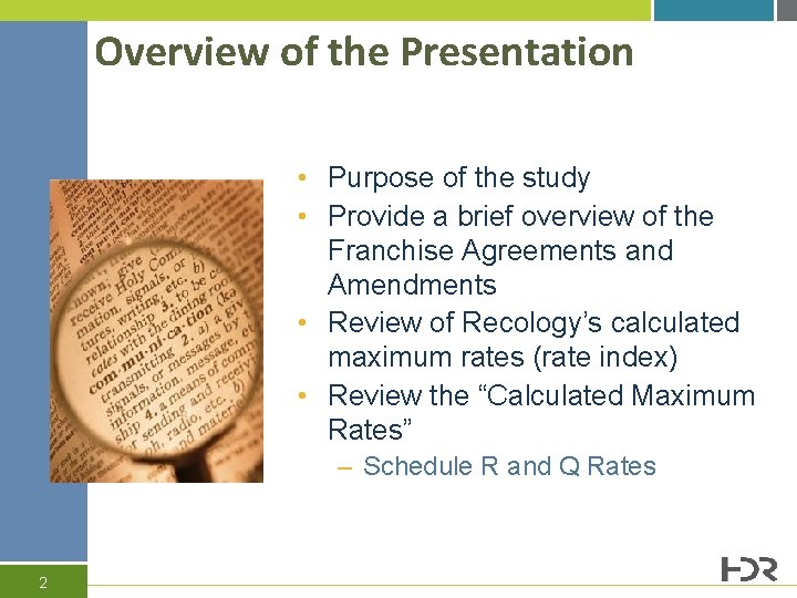 Overview of the Presentation • Purpose of the study • Provide a brief overview