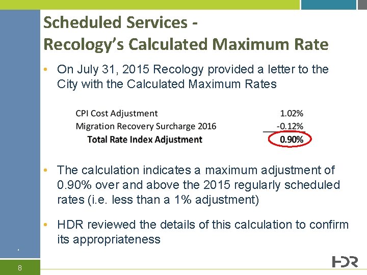 Scheduled Services Recology’s Calculated Maximum Rate • On July 31, 2015 Recology provided a