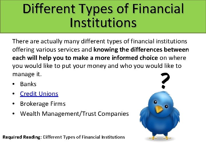 Different Types of Financial Banking & You Institutions There actually many different types of