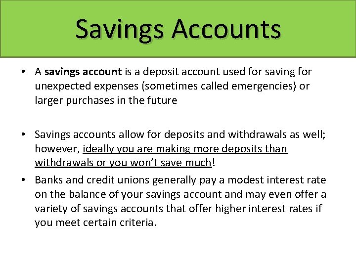 Savings Accounts Banking & You • A savings account is a deposit account used