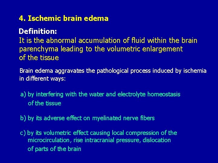 4. Ischemic brain edema Definition: It is the abnormal accumulation of fluid within the