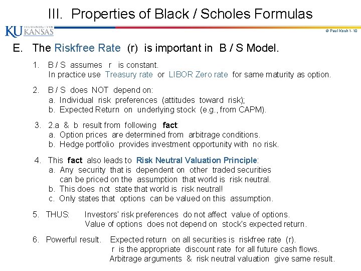 III. Properties of Black / Scholes Formulas © Paul Koch 1 -10 E. The